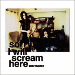 Bugy Craxone : Sorry I Will Scream Here